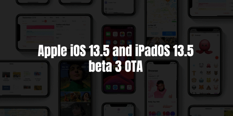 Apple iOS and iPadOS 13.5 beta 3 OTA
