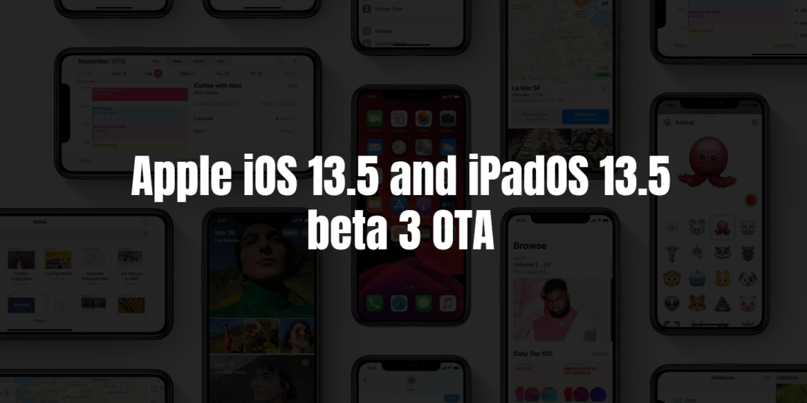 Apple iOS and iPadOS 13.5 beta 3 OTA