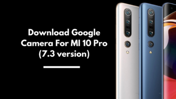 Google Camera For MI 10 Pro