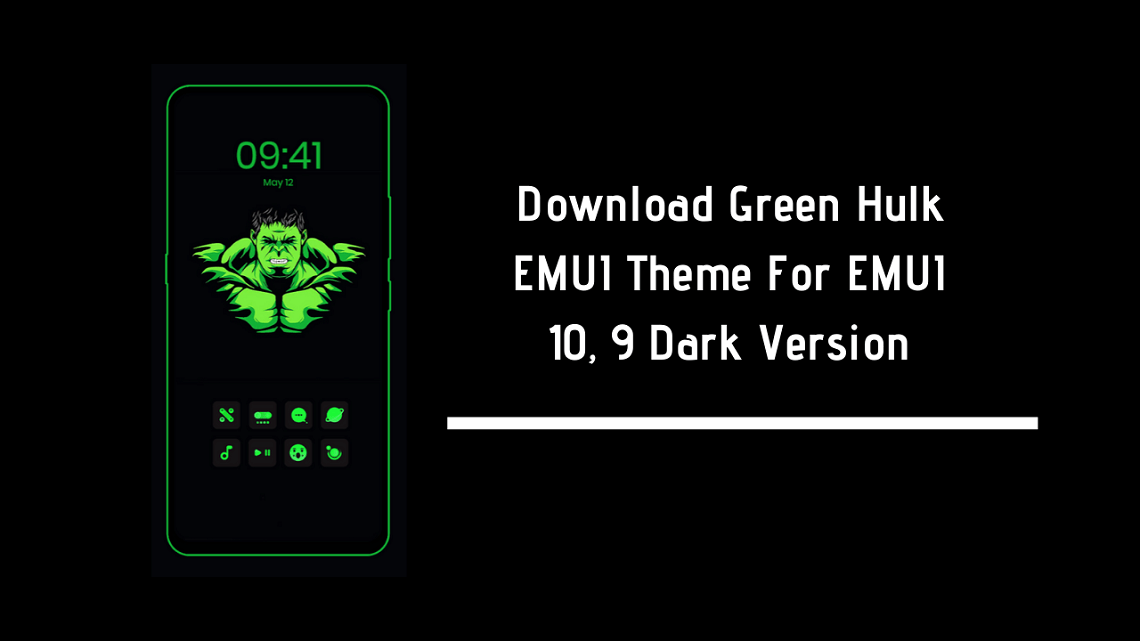 Download Green Hulk EMUI Theme For EMUI 10, 9