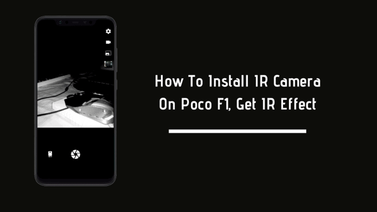IR Camera On Poco F1, Get Poco F1 IR Camera
