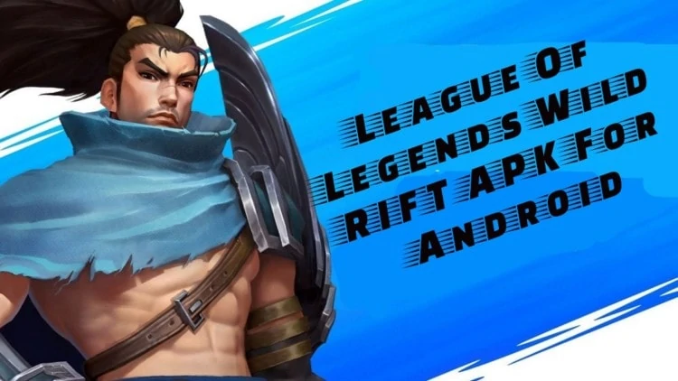 League Of Legends Wild Rift APK, LOL Mobile APK, League Of Legends APK