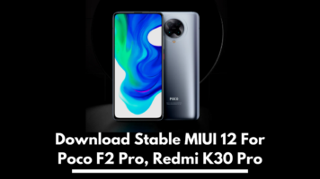 MIUI 12 For Poco F2 Pro, Redmi K30 Pro