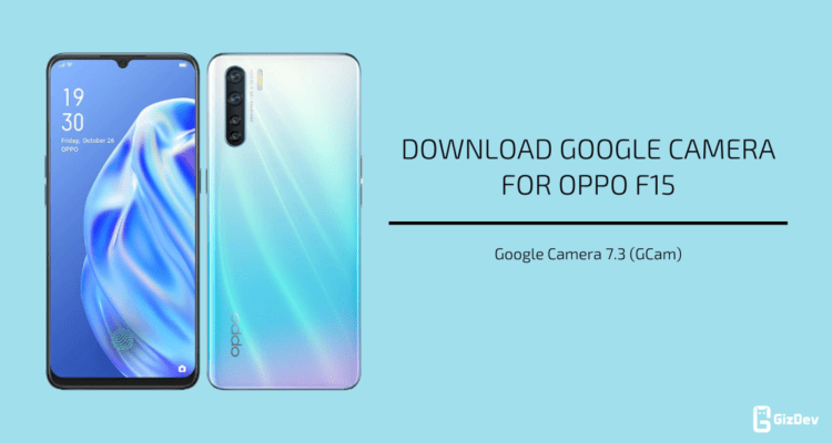 Google Camera 7.3 For Oppo F15
