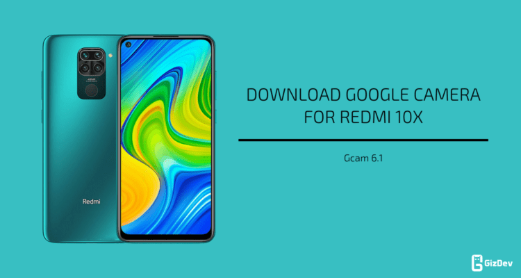 Google Camera For Redmi 10X