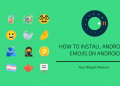 Install Android 11 Emojis On Android
