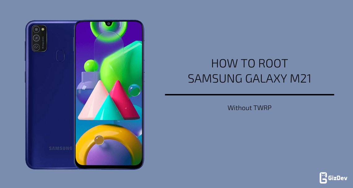 How To Root Samsung Galaxy M21 Without Twrp
