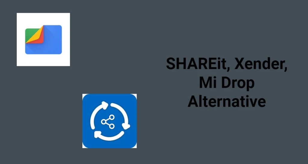 SHAREit, Xender, Mi Drop Alternative