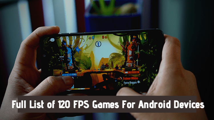 120 FPS Games For Android