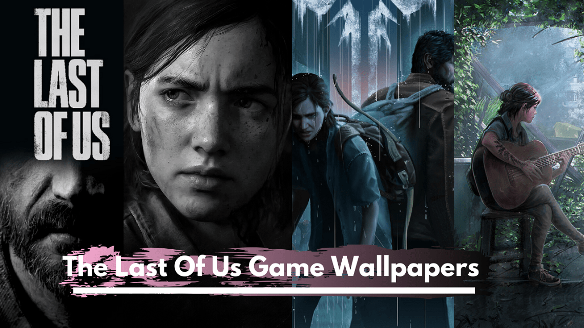 The Last Of Us Game Wallpapers For Mobile Devices