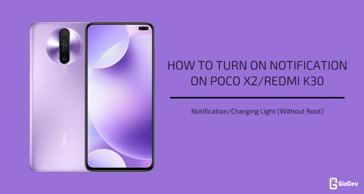 Turn On NotificationCharging Light On Poco X2/Redmi K30