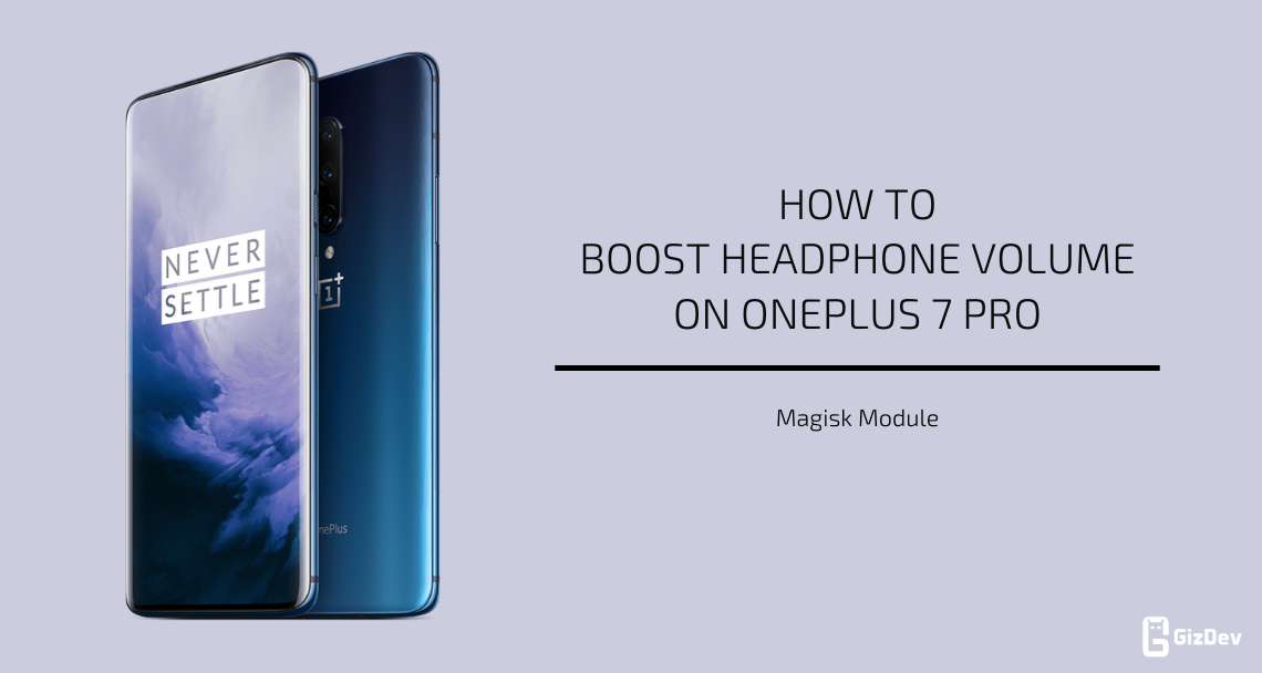 Boost Headphone Volume On OnePlus 7 Pro Magisk Module