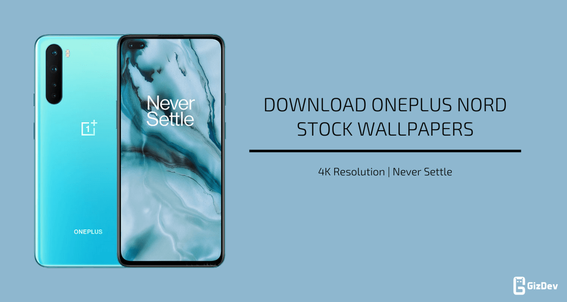 Download OnePlus Nord Stock Wallpapers (4K Resolution, Never Settle)