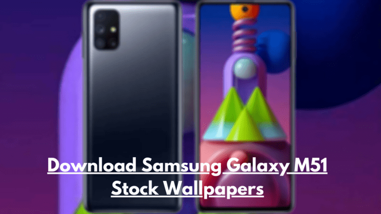 Download Samsung Galaxy M51 Stock Wallpapers