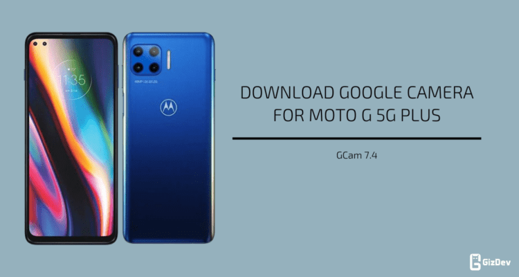 Google Camera 7.4 for Moto G 5G Plus