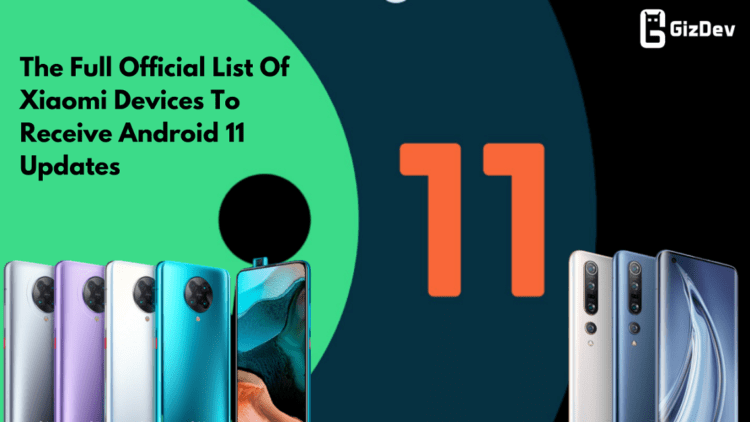 The Full Official List Of Xiaomi Devices To Receive Android 11 Updates