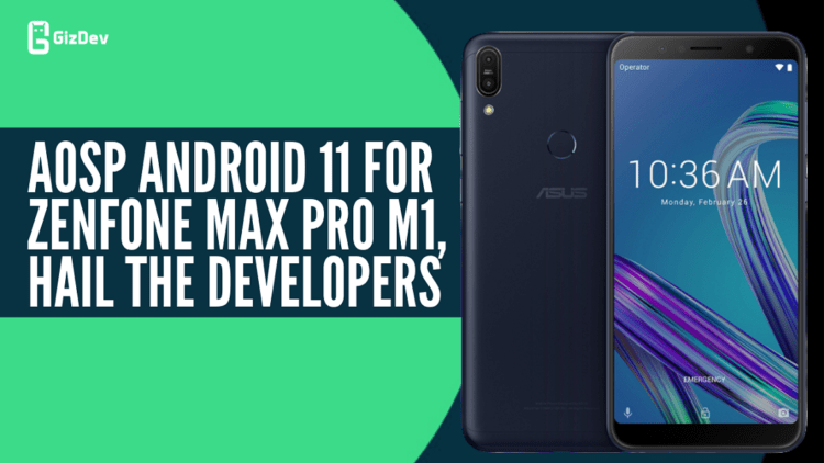 AOSP Android 11 For Zenfone Max Pro M1, Hail The Developers