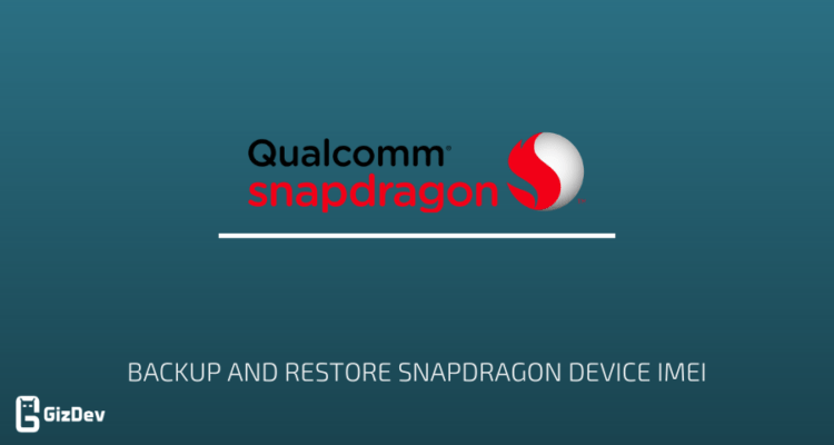 Backup Restore and Repair Snapdragon IMEI
