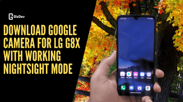 Download Google Camera For LG G8X With Working Nightsight Mode