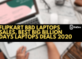 Flipkart BBD Laptops Sales, Best Big Billion Days Laptops Deals 2020