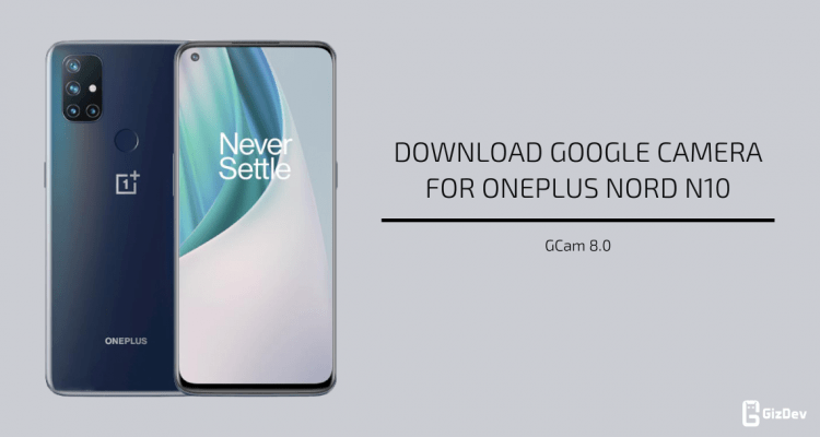Google Camera 8.0 for OnePlus Nord N10 5G