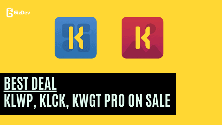 KLWP, KLCK, KWGT Pro On Sale, Best Deal For Customization Lovers