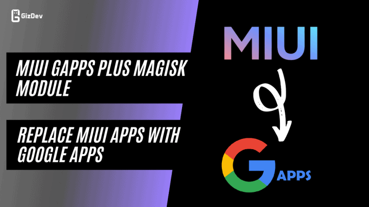 MIUI GAPPS Plus, Replace MIUI Apps With Google Apps (Magisk Module)