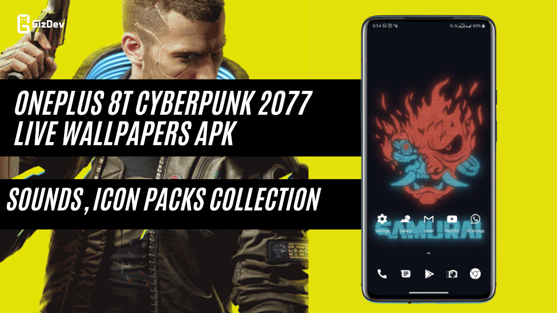 OnePlus 8T CyberPunk 2077 Live Wallpapers APK, Sounds, Icon Packs