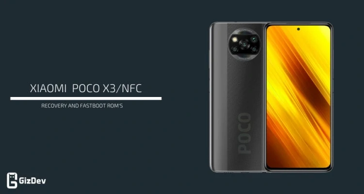 POCO X3 Firmware Recovery and Fastboot Rom's
