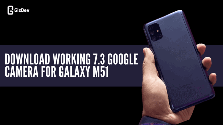 Download Working 7.3 Google Camera For Galaxy M51
