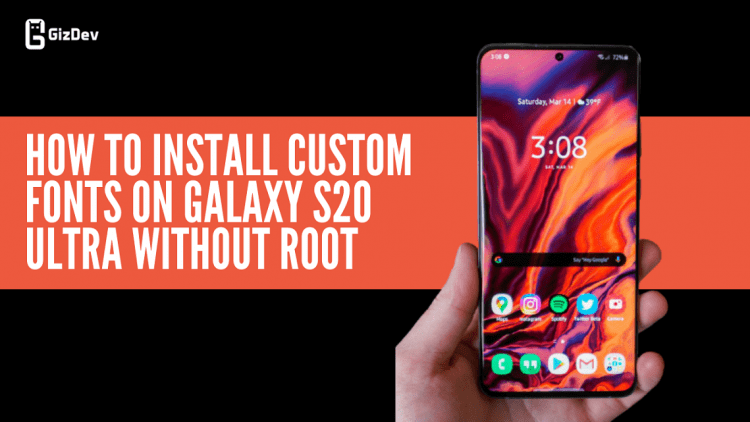How To Install Custom Fonts On Galaxy S20 Ultra Without Root