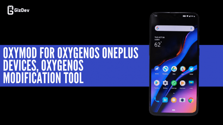 OxyMod For OxygenOS OnePlus Devices, OxygenOS Modification Tool