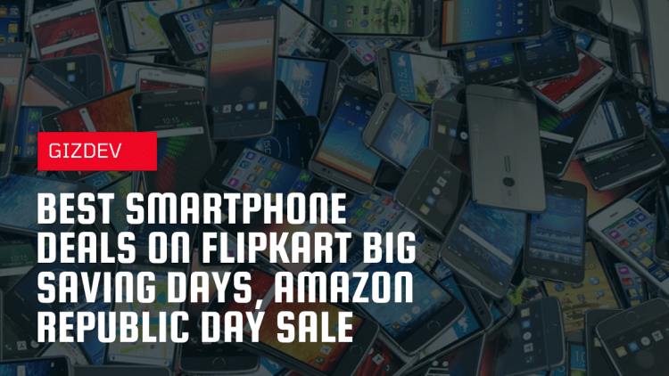 Best Smartphone Deals On Flipkart Big Saving Days, Amazon Republic day Sale
