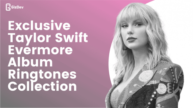 Download Exclusive Taylor Swift Evermore Album Ringtones