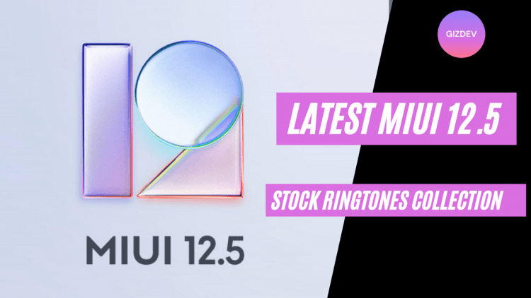 Download Latest MIUI 12.5 Stock Ringtones Collection