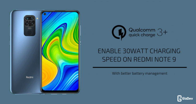 enable 30Watt Charging speed on Redmi Note 9