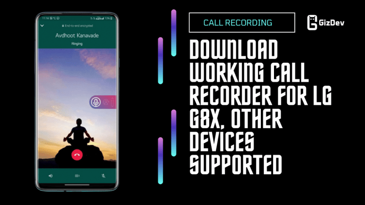 Download Working Call Recorder For LG G8X, Other Devices Supported