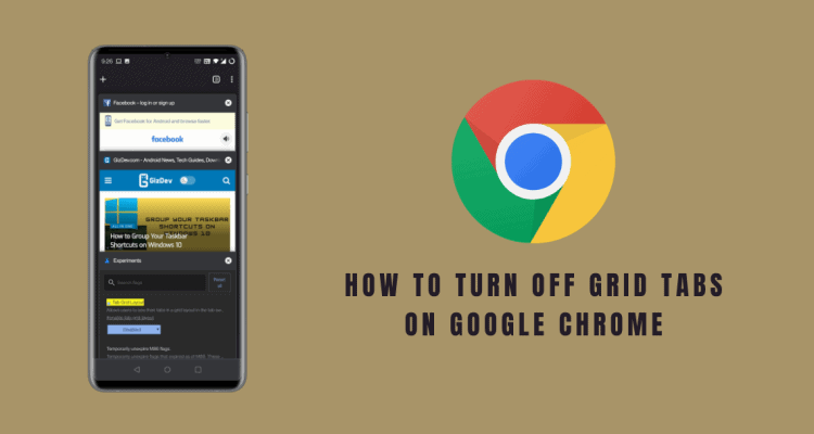 How To Turn Off Grid Tabs And Tab Groups On Google Chrome