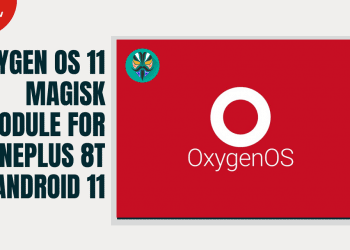 Oxygen OS 11 Magisk Module For OnePlus 8T on Android 11