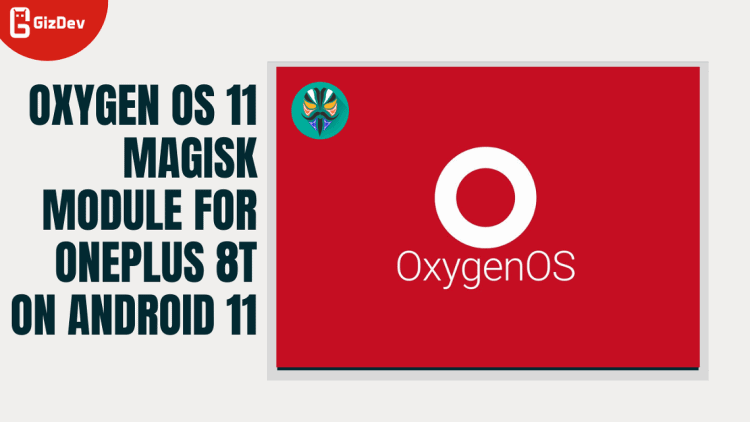 Oxygen OS 11 Magisk Module For OnePlus 8T on Android 11