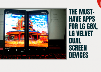 The must-have Apps For LG G8X, LG Velvet Dual Screen Devices
