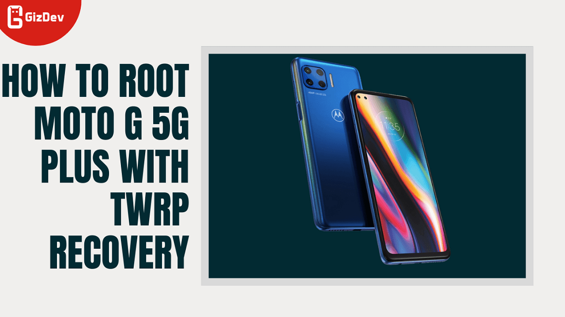 How to root Moto G 5G Plus With TWRP Recovery