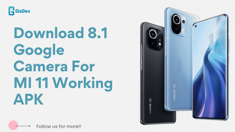 Download 8.1 Google Camera For MI 11 Working APK