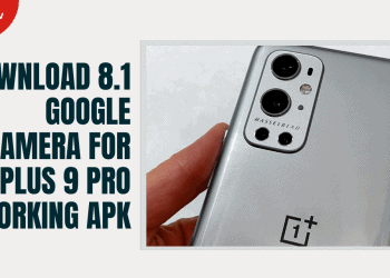 Download 8.1 Google Camera For OnePlus 9 Pro Working APK