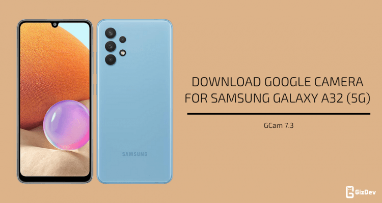 Google Camera 7.3 for Samsung Galaxy A32 5G