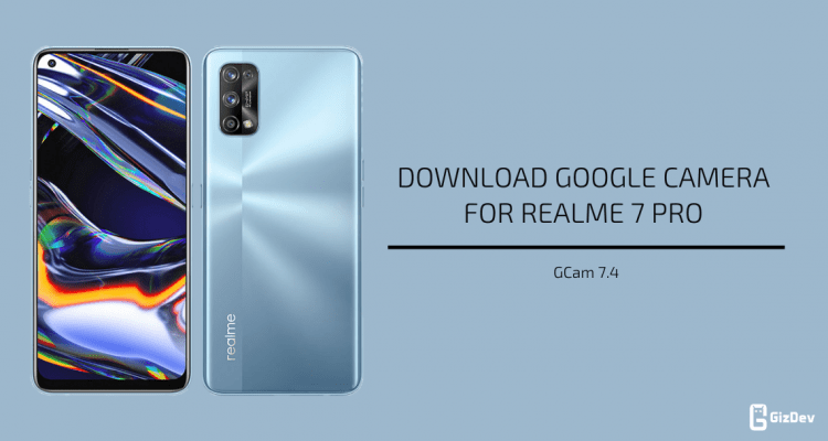 Google Camera 7.4 for Realme 7 Pro