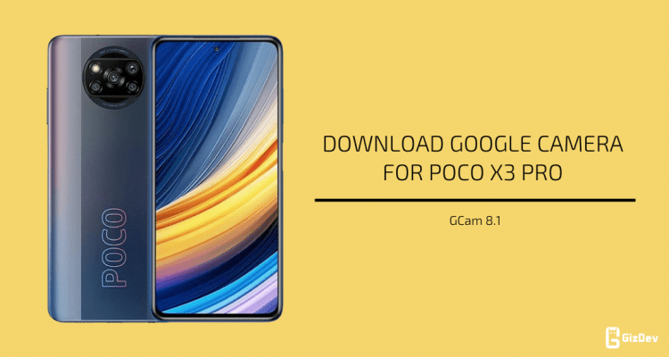 Google Camera 8.1 for Poco X3 Pro
