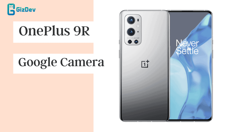 Download 8.1 Google Camera For OnePlus 9R GCam APK