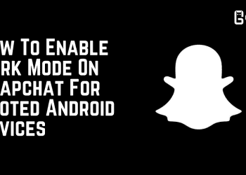 How To Enable Dark Mode On Snapchat For Rooted Android Devices