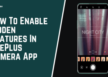 How To Enable Hidden Features In OnePlus Camera App